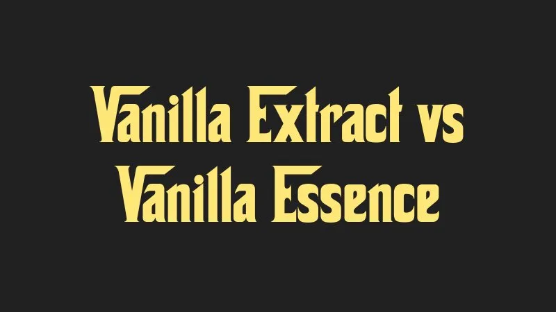 vanilla-extract-vs-vanilla-essence