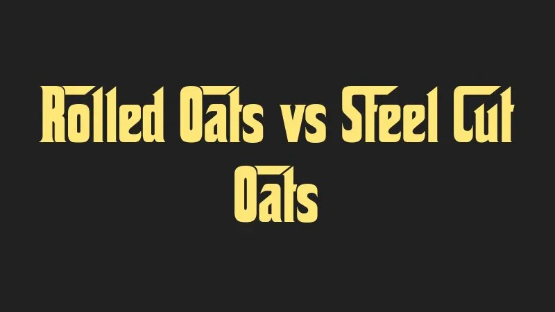 rolled-oats-vs-steel-cut-oats